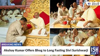 Akshay Kumar Offers Bhog to Long Fasting Shri Surishwarji