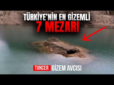 TÜRKİYE'NİN EN GİZEMLİ 7 MEZARI VE YAŞANAN GARİP OLAYLAR