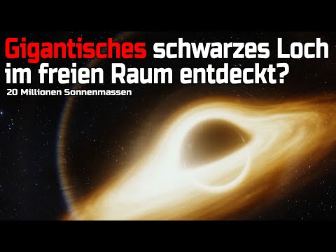 Gigantisches schwarzes Loch im freien Raum entdeckt? - 20 Millionen Sonnenmassen
