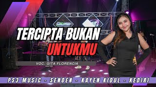 Download lagu TERCIPTA BUKAN UNTUKMU | GITA FLORENCIA | PS3 MUSIC | SENDEN - KAYEN KIDUL - KEDIRI mp3