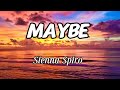 Sienna Spiro Maybe Lyrics