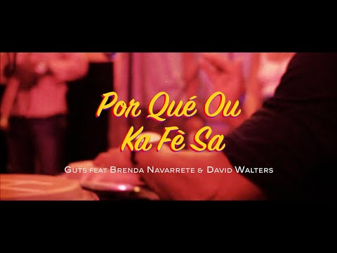 GUTS - Por Qué Ou Ka Fè Sa feat Brenda Navarrete & David Walters Recording @La Boutique Studio-Dakar