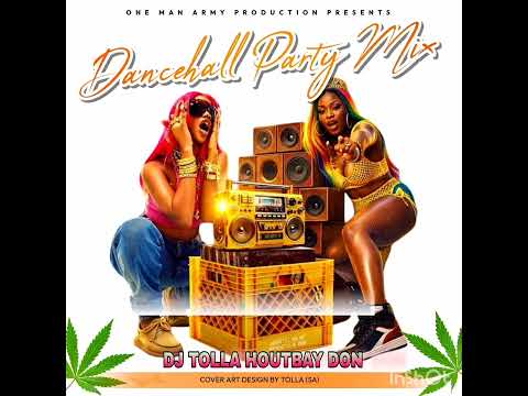 DANCEHALL PARTY MIX BY DJ TOLLA HOUTBAY DON 2026