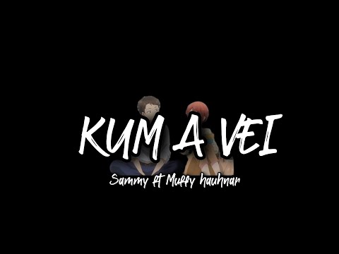 Sammy x Muffy Hauhnar  || Kum a vei || Official Lyrics Video ) 2025 prod. Jchh4na
