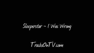 Sleeperstar - I Was Wrong