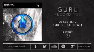 DJ SUB ZERO - Girl (Like That) [GURU020]