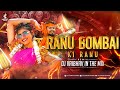 Ranu Bombai Ki Ranu DJ Remix Ranu Bombai Ranu Folk DJ Vaibhav In The Mix Ranu Bombai Ki Reels