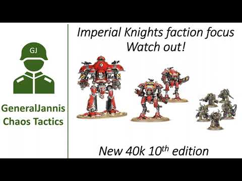 Imperial Knights faction focus super strong -  GeneralJannis - New WH40k 10th edition
