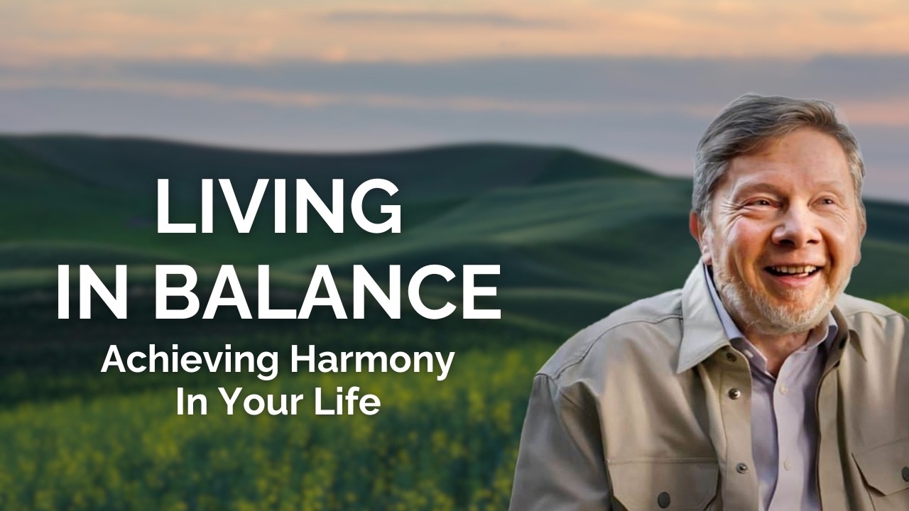 Living in Balance, with Eckhart Tolle