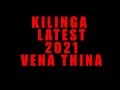 KILINGA LATEST 2021 VOL 16 VENA THINA
