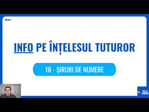 Info pe Înțelesul Tuturor | 18 - Șiruri de Numere