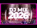 DJ MIX 2026 Remixes Mashups Of Popular Songs 2026 DJ Remix Club Music Disco DJ Mix 2025