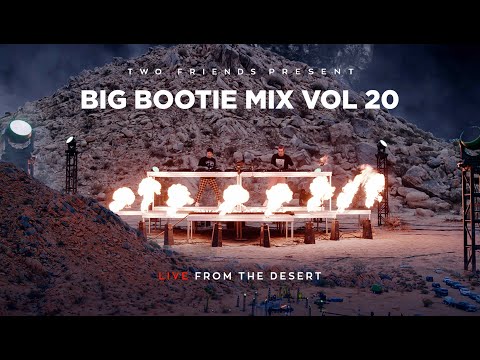 BIG BOOTIE MIX, VOL. 20: Live From The Desert - Two Friends