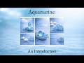 Aquamarine An Introduction