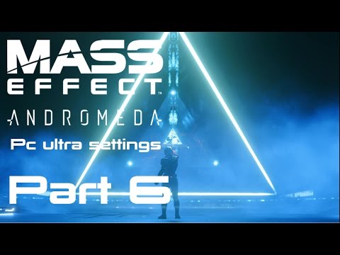 Mass Effect Andromeda - Gameplay Walkthrough Part 6 [1080p 60fps