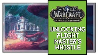 World of Warcraft Battle for Azeroth How To Unlock Flight Master's Whistle in Nazjatar