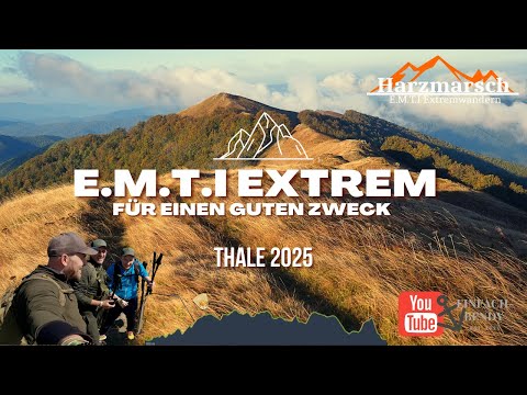 E.M.T.I Extrem Wandern für einen guten Zweck | 60Km | Thale | 17.05.2025 #harzerwandernadel