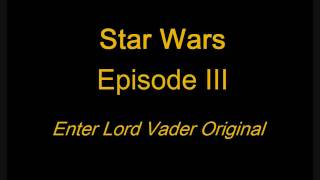Star Wars: Episode III - Enter Lord Vader Original (HD Stereo)