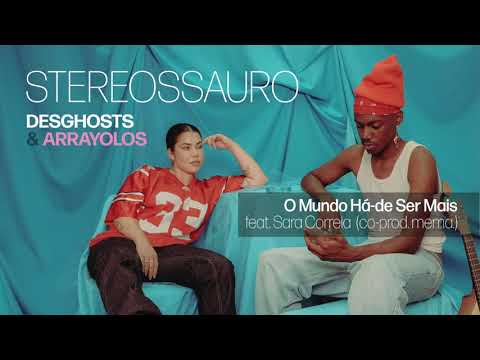 Stereossauro feat. Sara Correia - O mundo há de ser mais