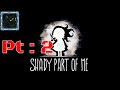 Shady Part of Me Pt 2 {Huh, who is the shade in this game?}