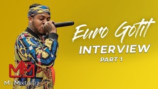 Euro Gotit - when Lil Baby got on my single “Posse” it was like icing on the cake [Part 1]