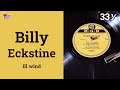 Ill wind - Billy Eckstine