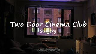 Two Door Cinema Club - Surgery [Sub. Español e Inglés]