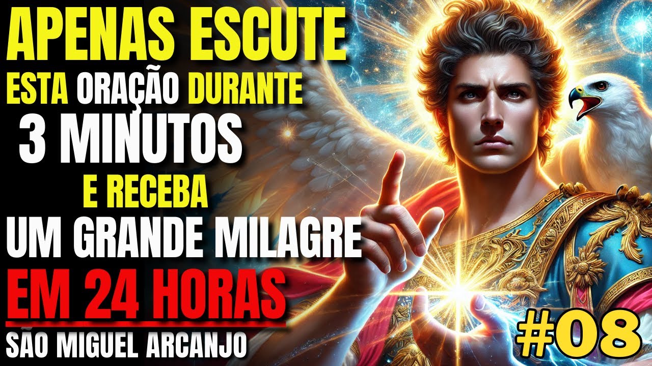 ✨ Receba o Milagre que você espera 🙏🏼 (Oração #08) Effata São Miguel e Jesus