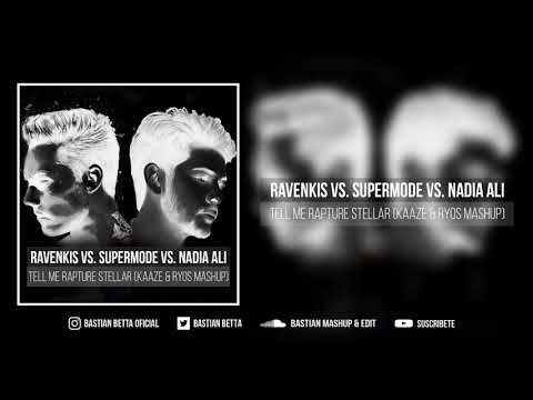 RavenKis vs. Supermode vs. Nadia Ali - Tell Me Rapture Stellar (KAAZE & Ryos Mashup)
