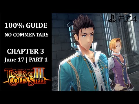 The Legend of Heroes: Trails of Cold Steel III - 100% Walkthrough | Chapter 3 | June 17 - Part 1