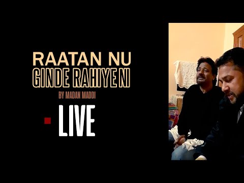 Raatan Nu Ginde Rahiye Ni Live