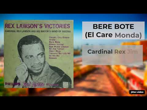 BERE BOTE (El Care Monda) - Cardinal Rex Jim Lawson