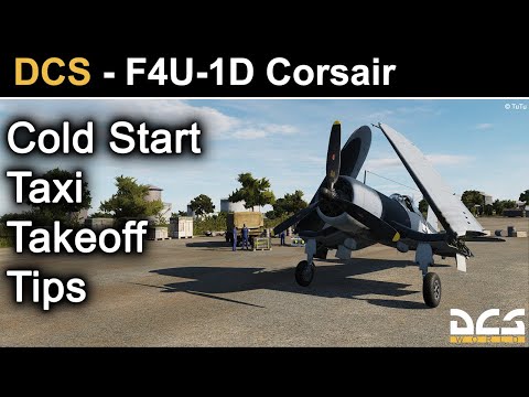 F4U-1D Corsair - Cold Start, Taxi, Takeoff and Tips
