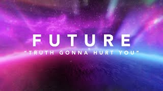 Future - Truth Gonna Hurt You (Official Lyric Video)