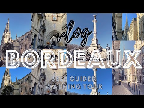 Weekend Trip To French Wine Country: A Self Guided Walking Tour Through Bordeaux, France!