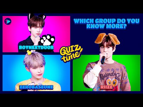 [BOYNEXTDOOR x ZEROBASEONE x RIIZE QUIZ] Which Kpop group do you know more?