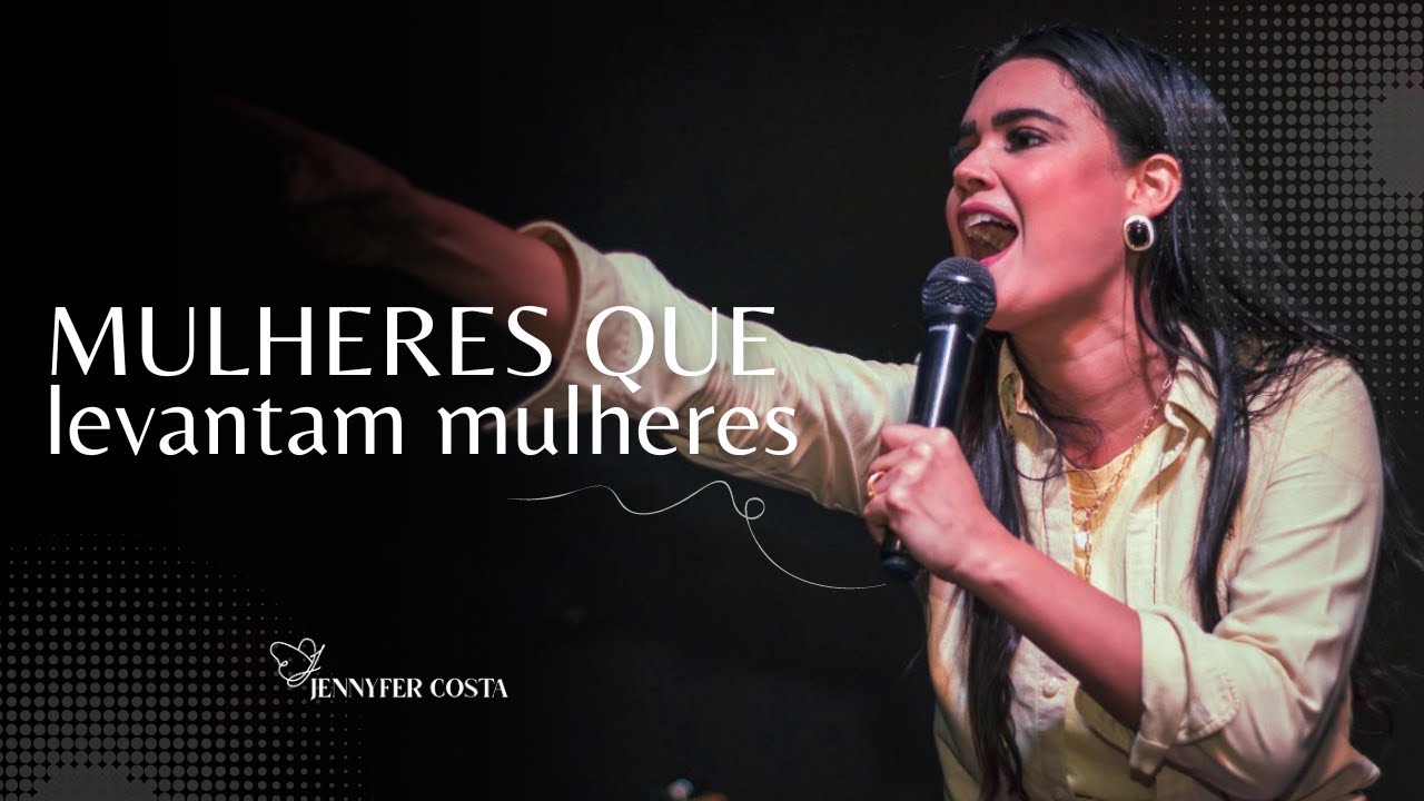 Jennyfer Costa - Mulheres que levantam Mulheres - Trecho da Palavra