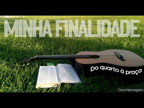 Minha Finalidade - Davi Mensageiro