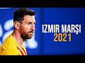 Lionel Messi ►Cvrtoon - izmir Marşı ● Skills & Goals 2021|HD