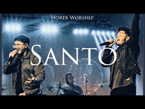 Santo - Horeb Worship Ft Jorge Reyes x Junior Polanco (Video Oficial En Vivo)