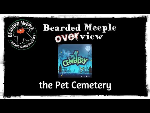 Bearded Meeple Overview : The Pet Cemetery