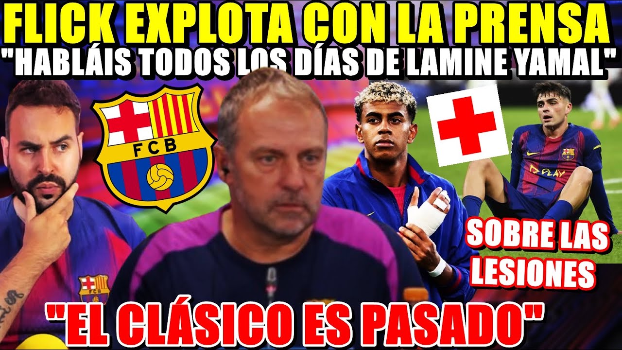 💥FLICK EXPLOTA: "HABLÁIS TODOS los DÍAS de LAMINE" - SOBRE los LESIONADOS, EL CLÁSICO... RDP