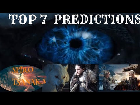 GOT SEASON 8  TOP 7 BOLD PREDICTIONS!