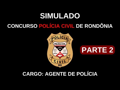 Simulado PCRO 2022 Agente de Polícia - Parte 2