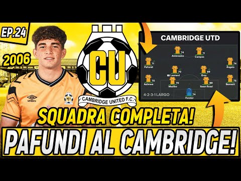 PAFUNDI AL CAMBRIDGE UNITED! ORA LA SQUADRA É COMPLETA! EP.24