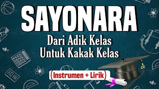 Download lagu SAYONARA Lagu Perpisahan Sekolah | 'Kini Tiba Saat Berpisah, Jangan Bersedih Hati' mp3