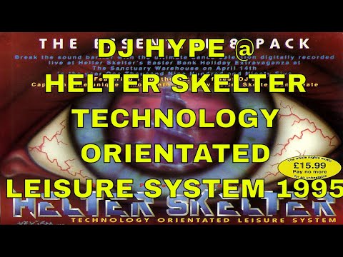 DJ HYPE @ HELTER SKELTER  - TECHNOLOGY ORIENTED LEISURE SYSTEM 1995