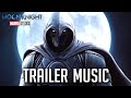 Moon Knight | Official Trailer Music | HQ Hybrid Version