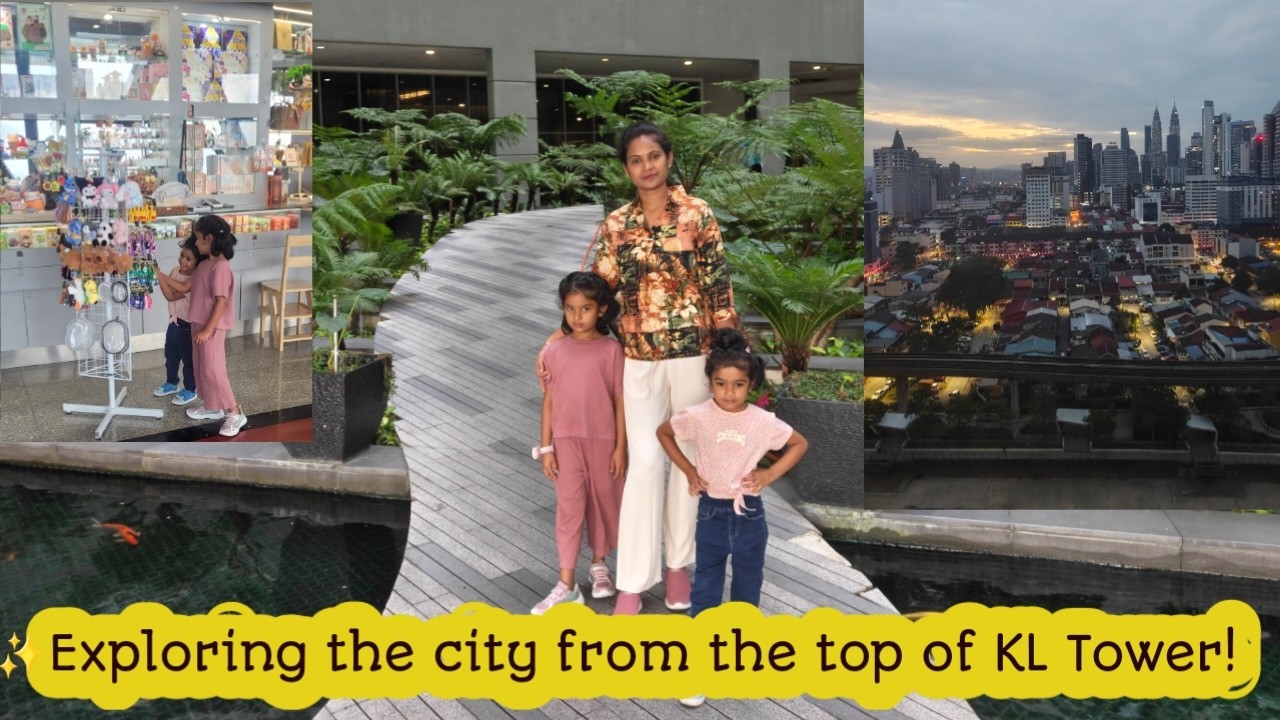 Exploring the Iconic KL Tower | Family Travel Vlog