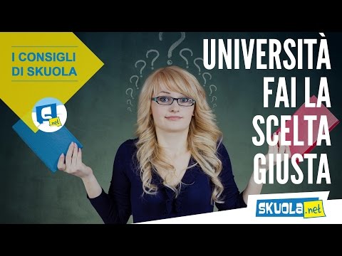 Università: come fare la scelta giusta!